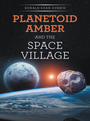 cover image of PLANETOID AMBER AND THE  SPACE VILLAGE